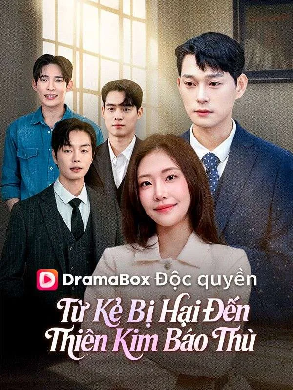 Từ Kẻ Bị Hại Đến Thiên Kim Báo Thù