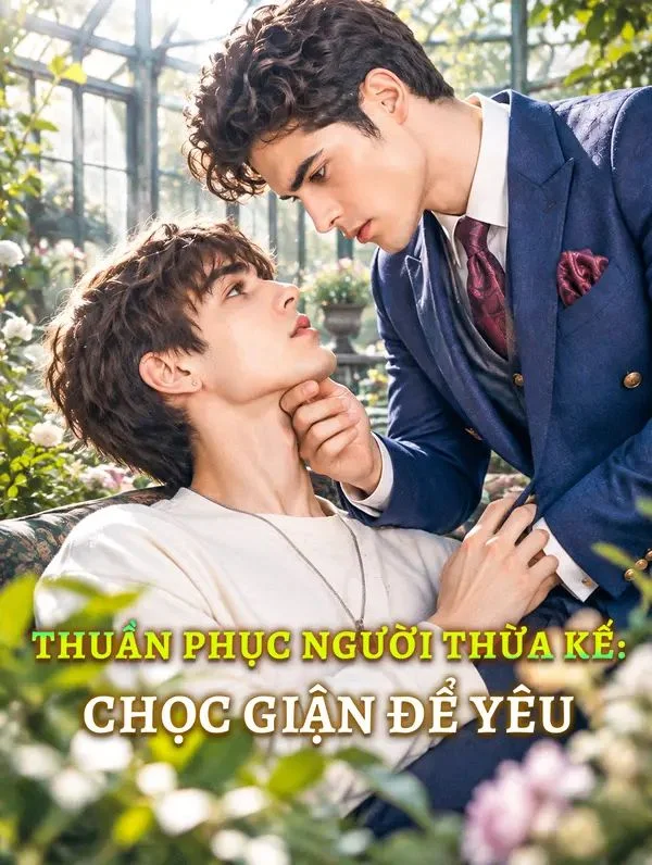 Thuần Phục Người Thừa Kế: Chọc Giận Để Yêu