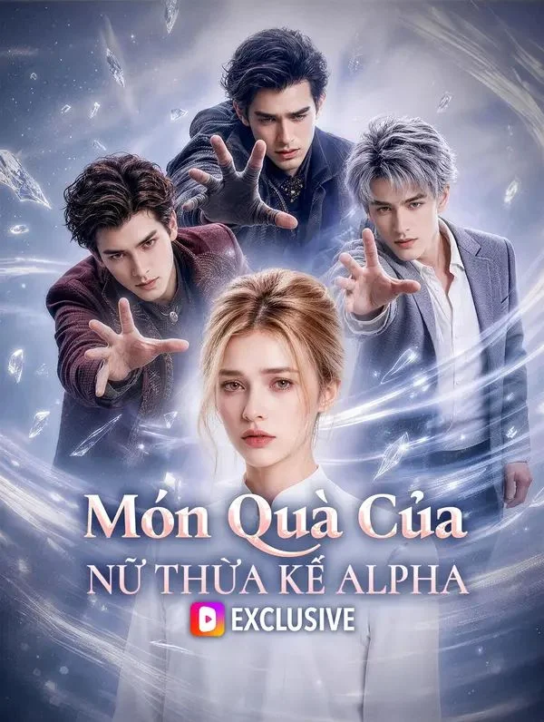 Món Quà Của Nữ Thừa Kế Alpha(Phiên bản lồng tiếng)