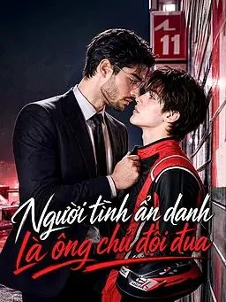 Người tình ẩn danh là ông chủ đội đua