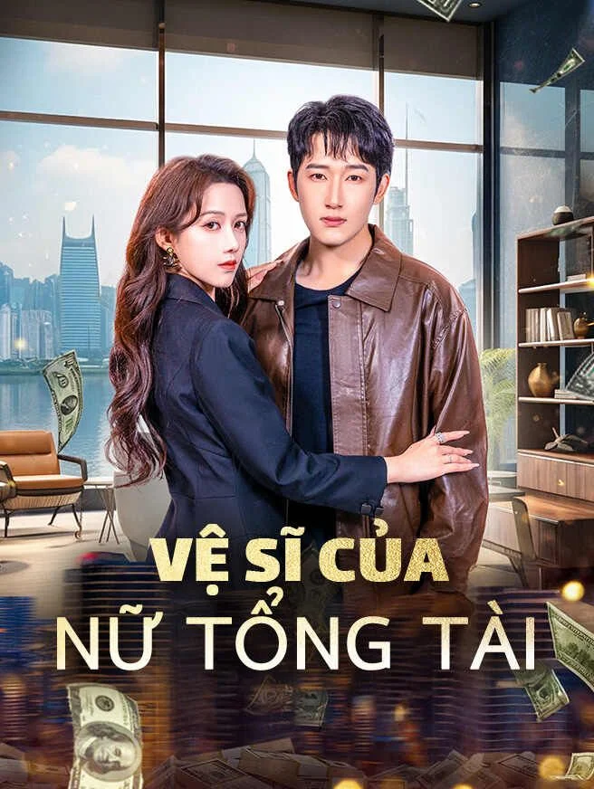 Vệ Sĩ Của Nữ Tổng Tài