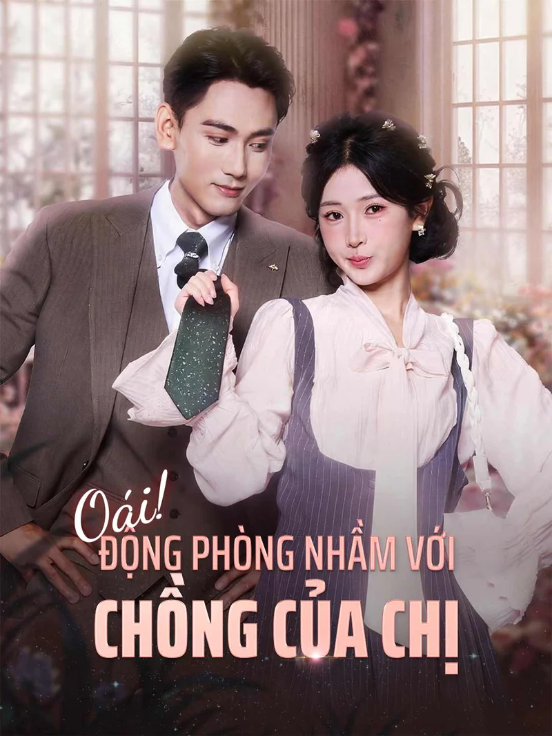 Oái! Động Phòng Nhầm Với Chồng Của Chị