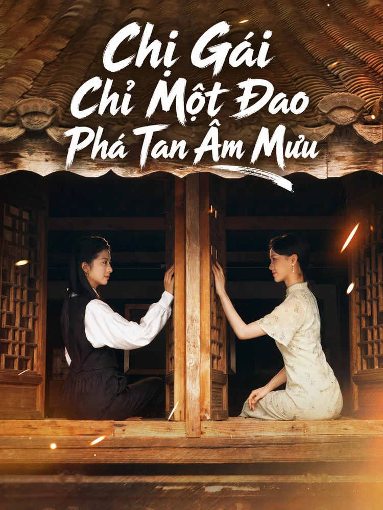 Chị Gái Chỉ Một Đao Phá Tan Âm Mưu