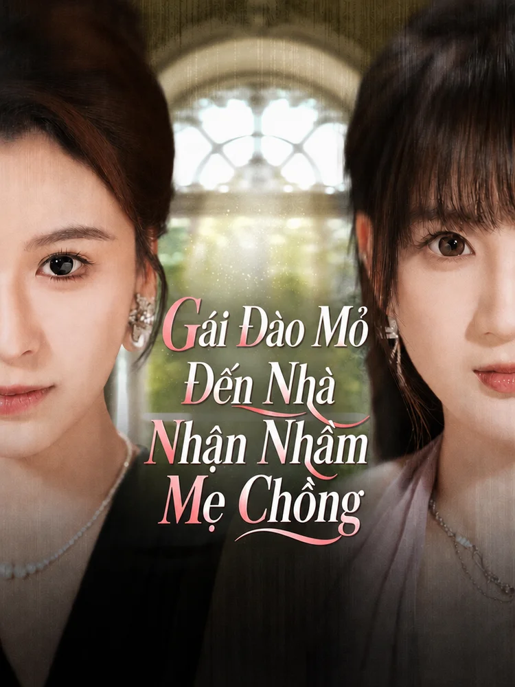 Gái Đào Mỏ Đến Nhà Nhận Nhầm Mẹ Chồng