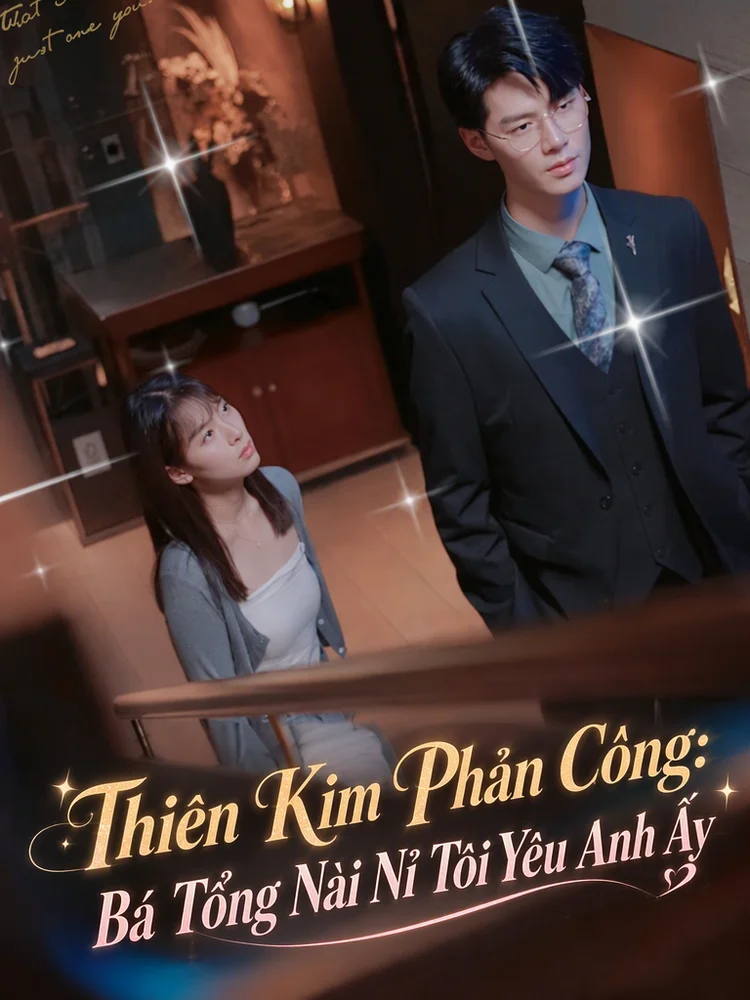 Thiên Kim Phản Công: Bá Tổng Nài Nỉ Tôi Yêu Anh Ấy