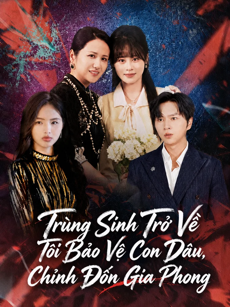 Trùng Sinh Trở Về Tôi Bảo Vệ Con Dâu, Chỉnh Đốn Gia Phong
