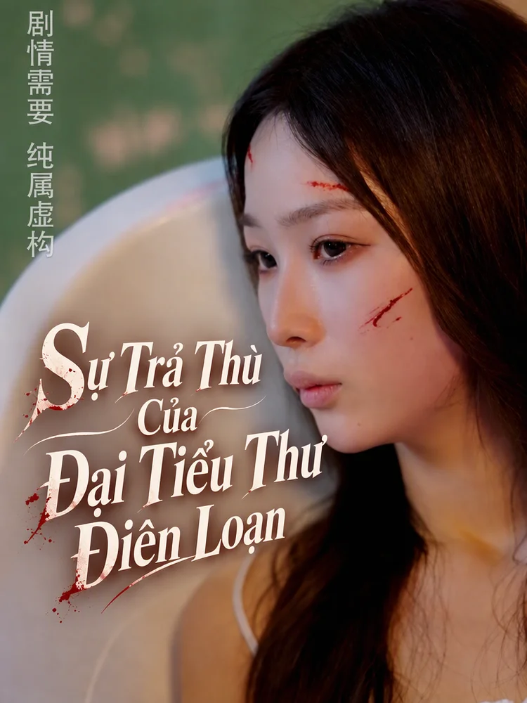 Sự Trả Thù Của Đại Tiểu Thư Điên Loạn