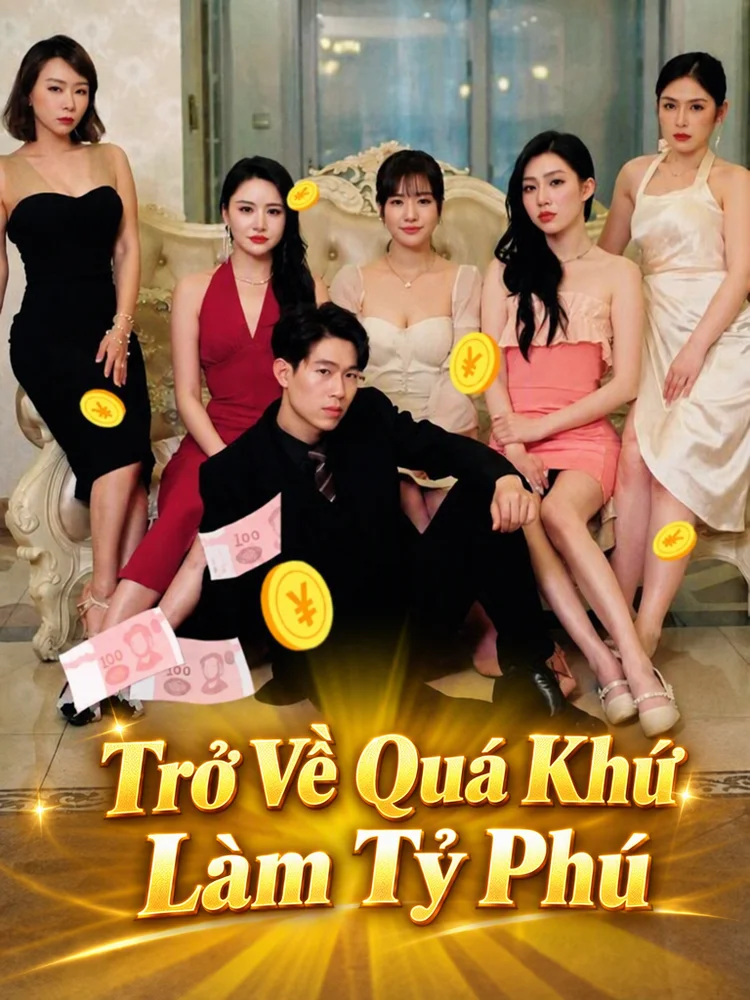 Trở Về Quá Khứ Làm Tỷ Phú