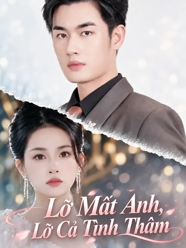 Lỡ Mất Anh, Lỡ Cả Tình Thâm