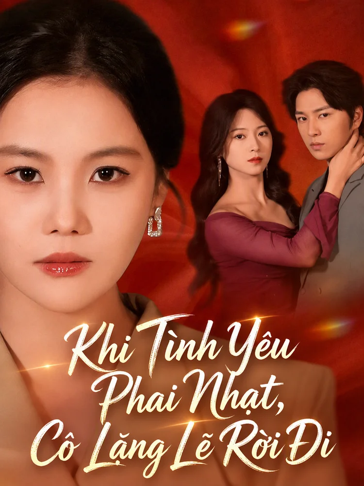 Khi Tình Yêu Phai Nhạt, Cô Lặng Lẽ Rời Đi