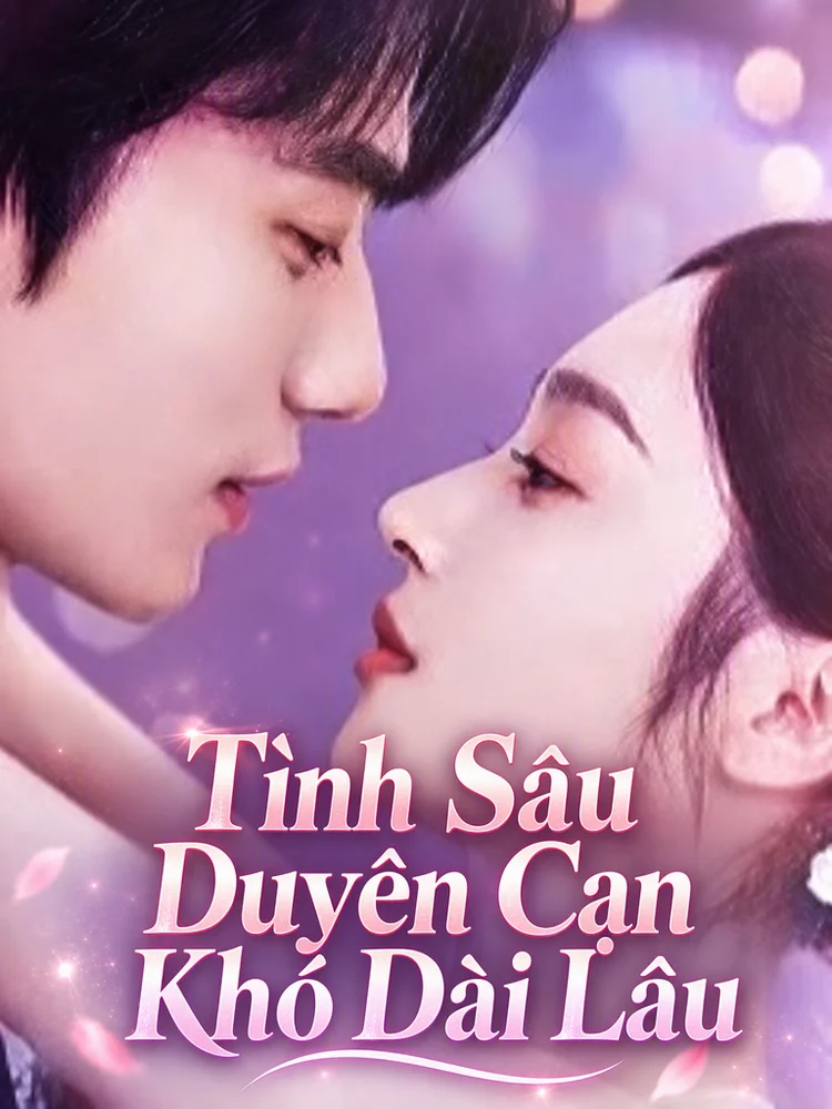 Tình Sâu Duyên Cạn Khó Dài Lâu