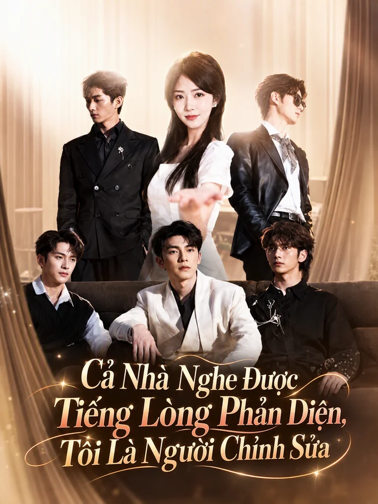 Cả Nhà Nghe Được Tiếng Lòng Phản Diện, Tôi Là Người Chỉnh Sửa