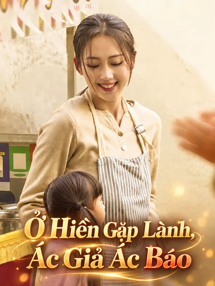 Ở Hiền Gặp Lành, Ác Giả Ác Báo
