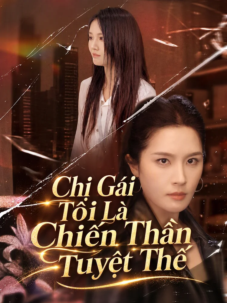 Chị Gái Tôi Là Chiến Thần Tuyệt Thế