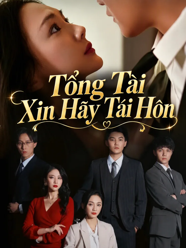 Tổng Tài Xin Hãy Tái Hôn