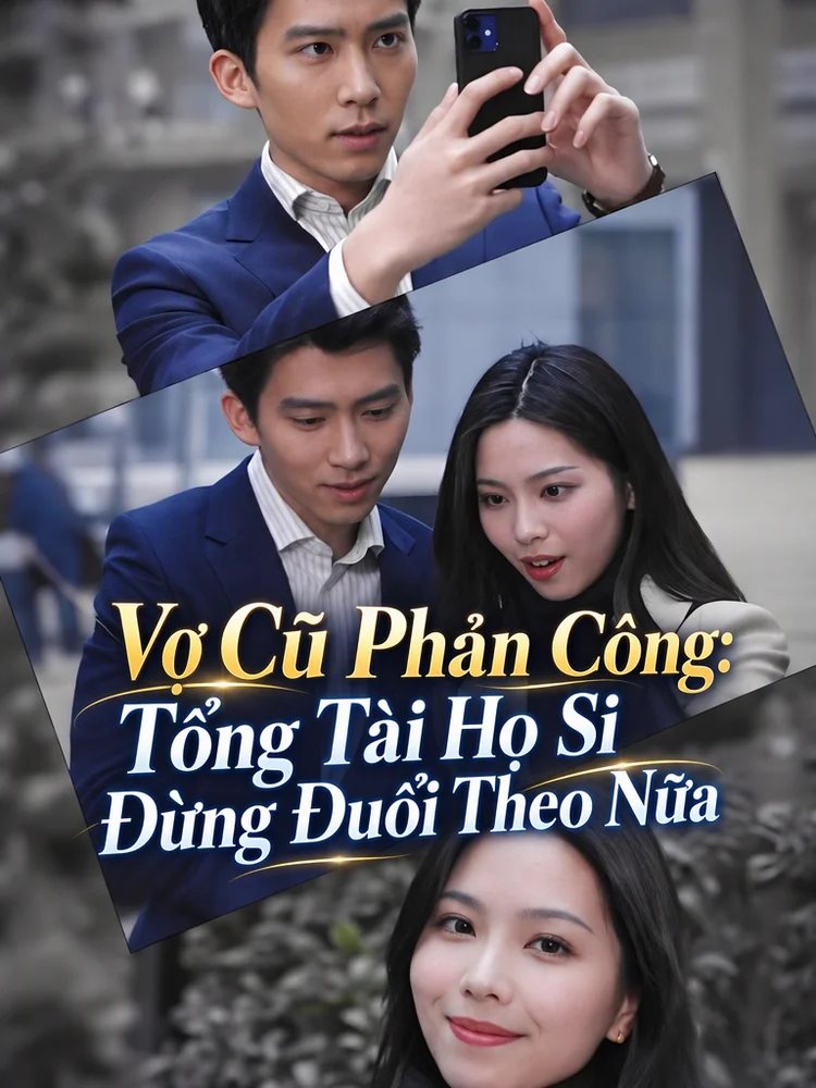 Vợ Cũ Phản Công: Tổng Tài Họ Si Đừng Đuổi Theo Nữa