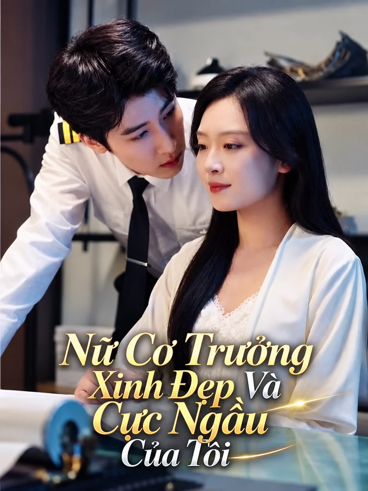 Nữ Cơ Trưởng Xinh Đẹp Và Cực Ngầu Của Tôi