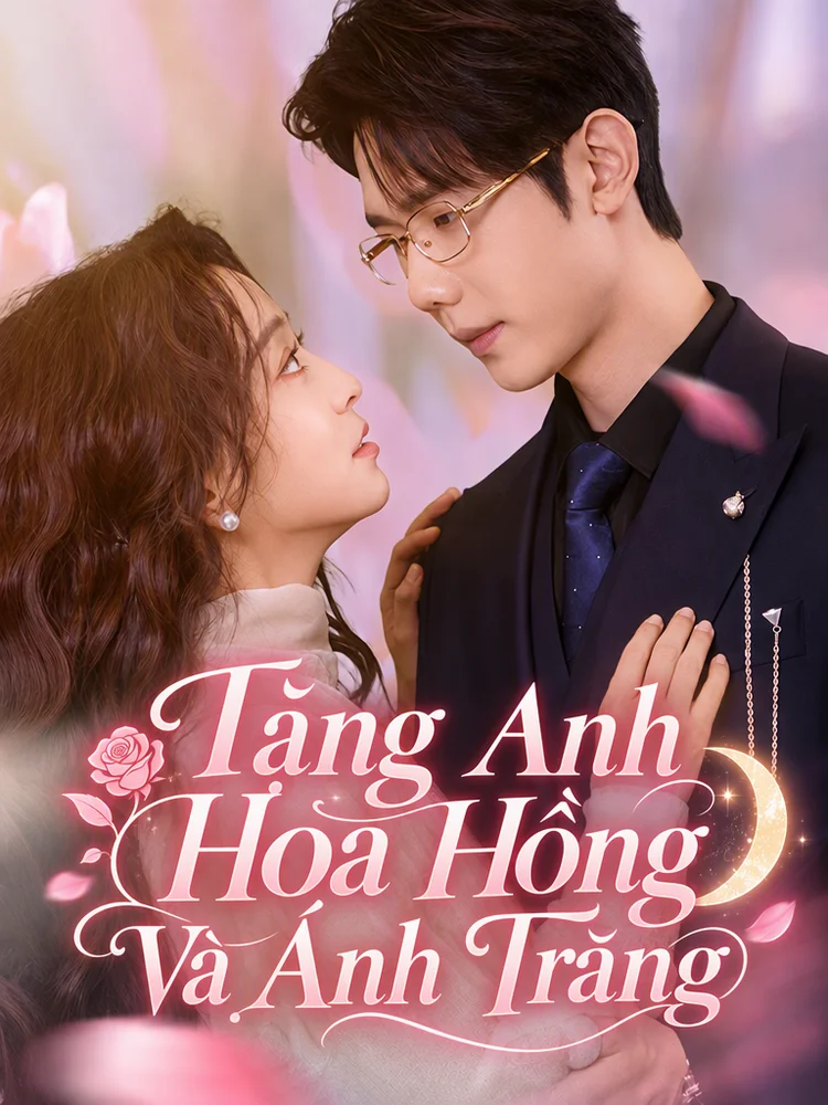 Tặng Anh Hoa Hồng Và Ánh Trăng