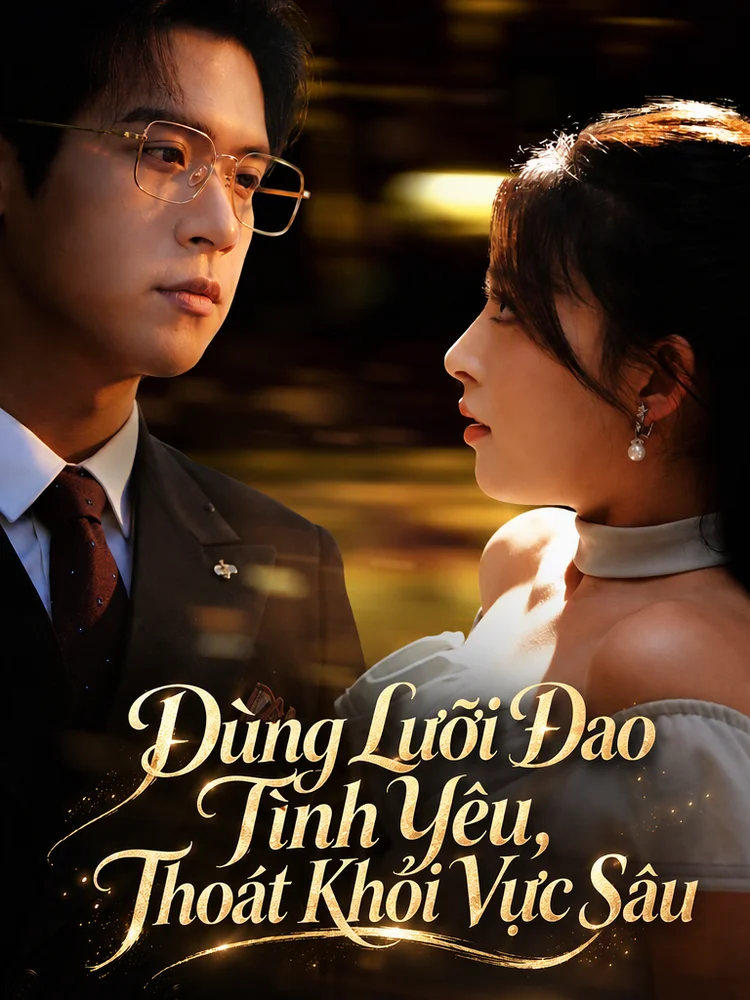 Dùng Lưỡi Đao Tình Yêu, Thoát Khỏi Vực Sâu