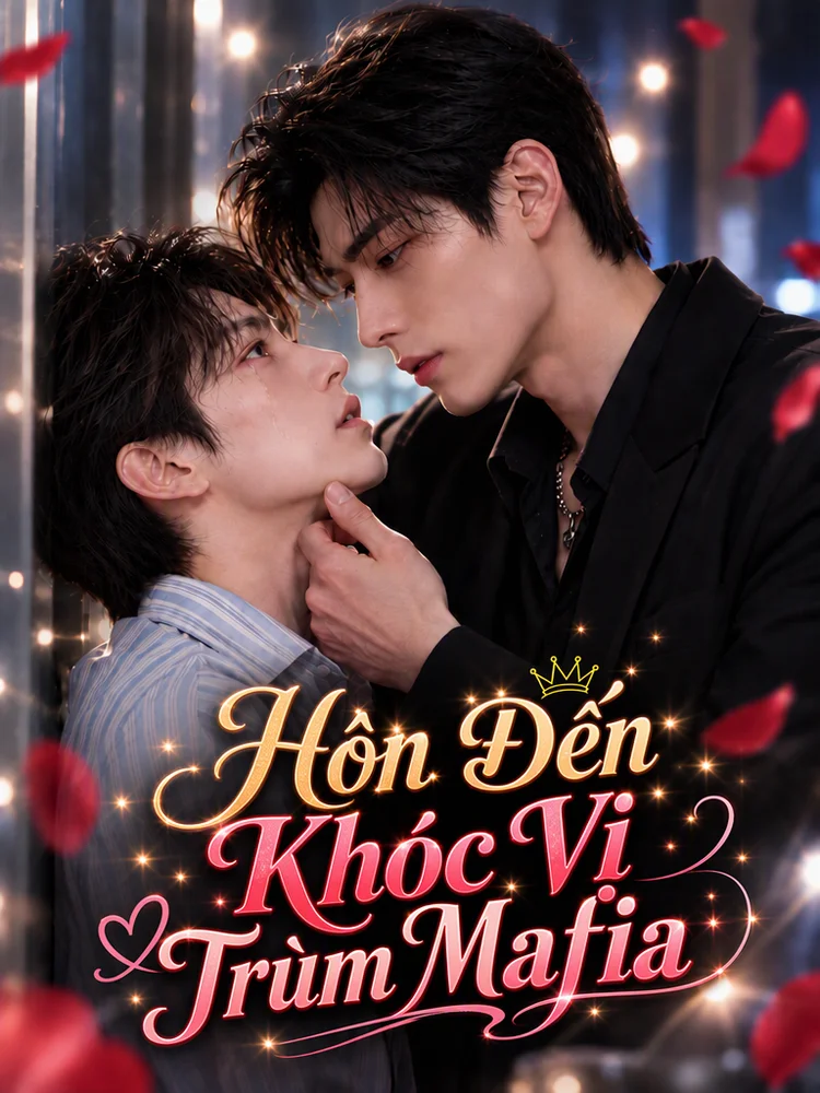 Hôn Đến Khóc Vị Trùm Mafia